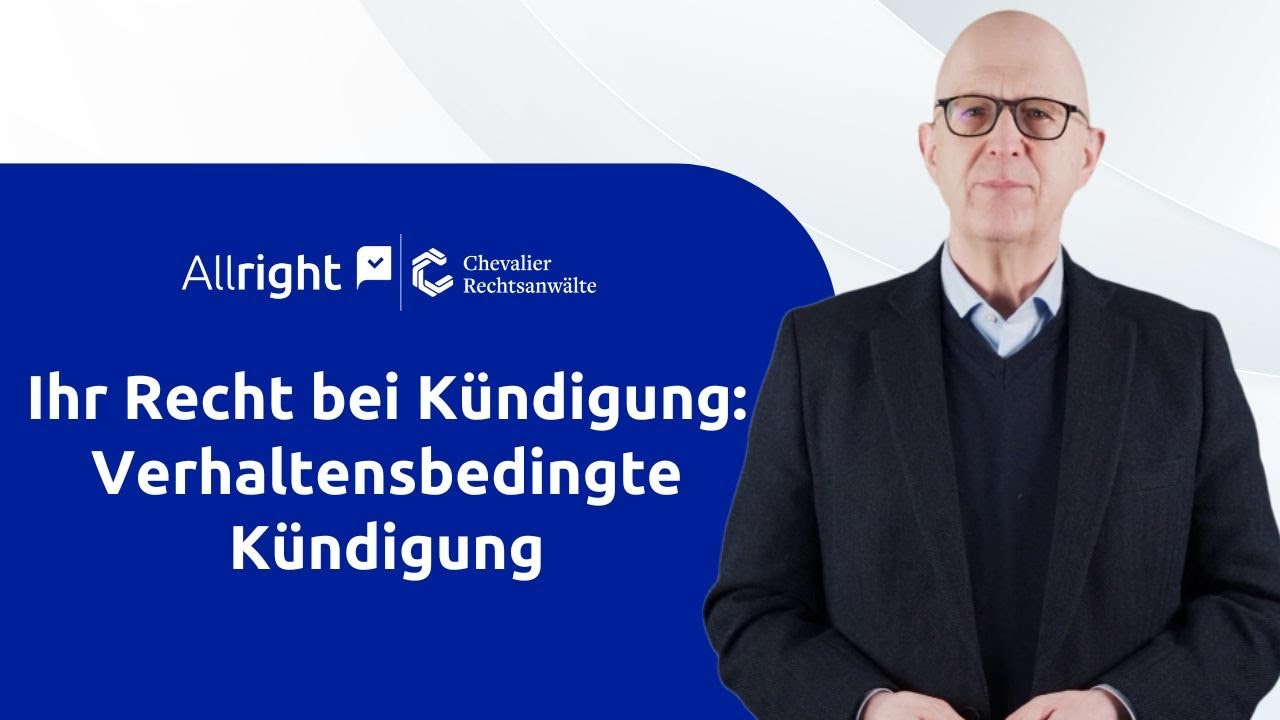 Ihr Recht bei verhaltensbedingter Kündigung – Das sollten Sie wissen | Chevalier Rechtsanwälte