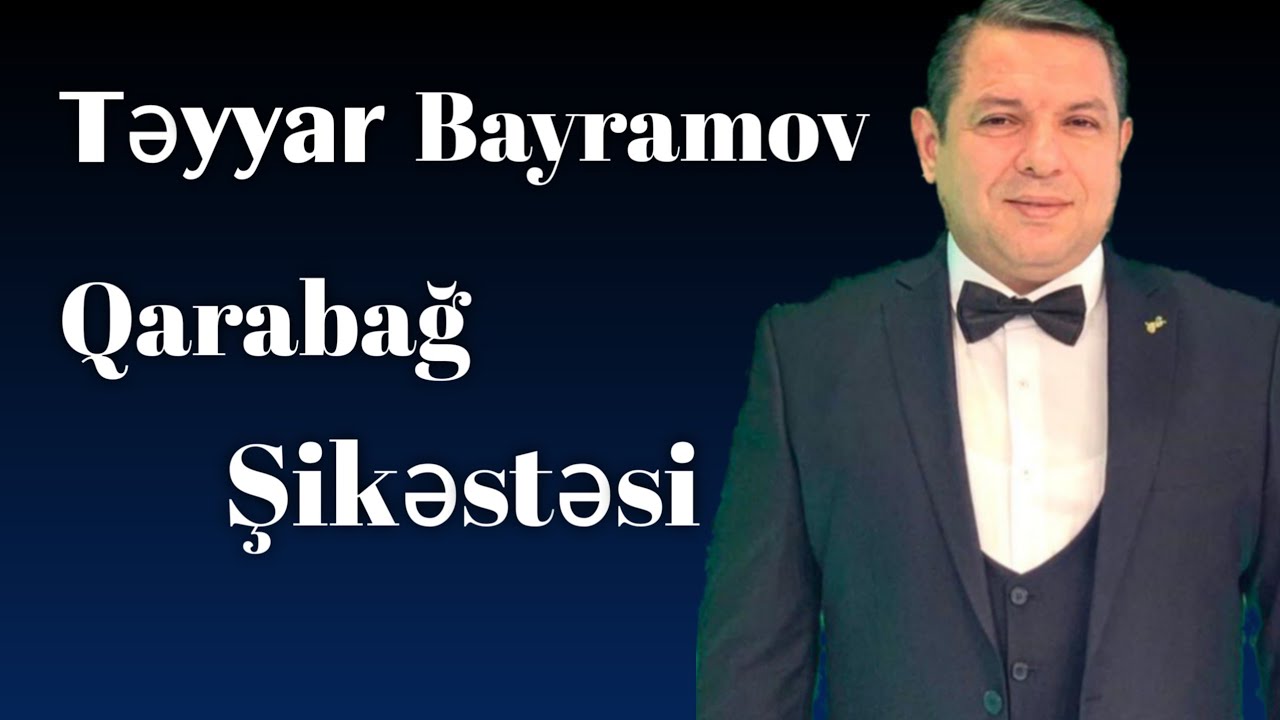Təyyar Bayramov — Qarabağ Şikəstəsi