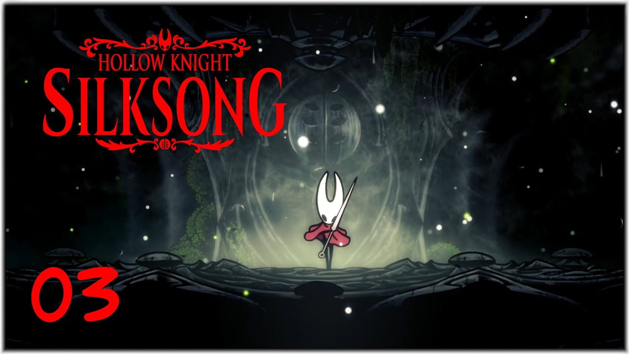 J'ai entendu ton souhait ! À moins que ce n'était ma convoitise… [Hollow Knight SilkSong] Ep.03