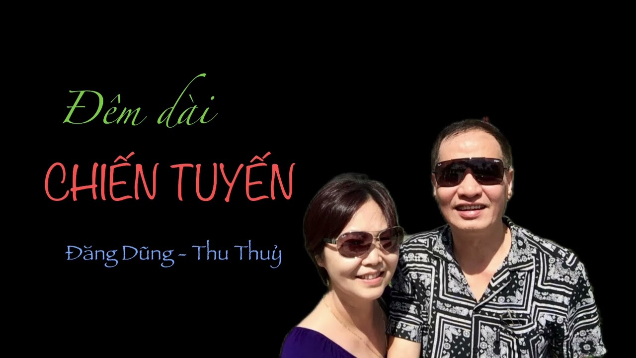ĐÊM DÀI CHIẾN TUYẾN / Đăng Dũng - Thu Thuỷ