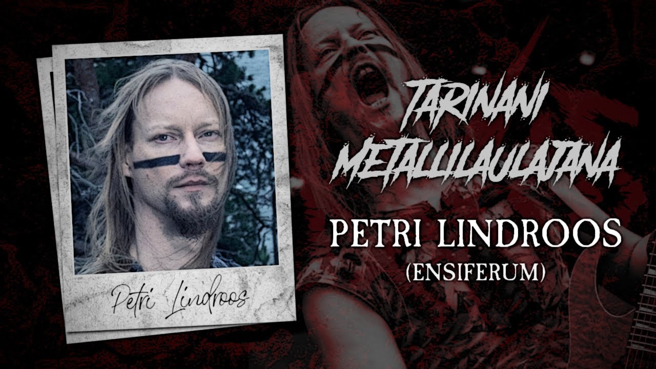Tarinani metallilaulajana #9: Petri Lindroos (Ensiferum)
