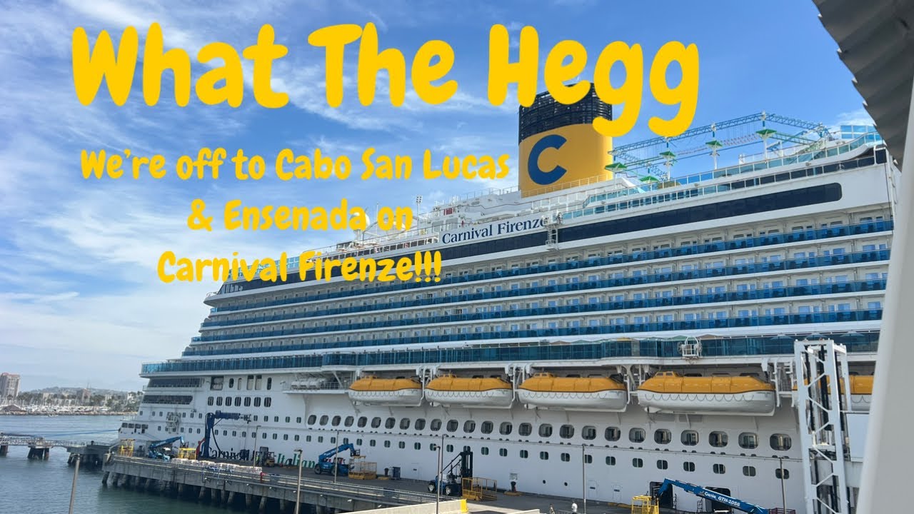 We’re going to Cabo & Ensenada on the Carnival Firenze 