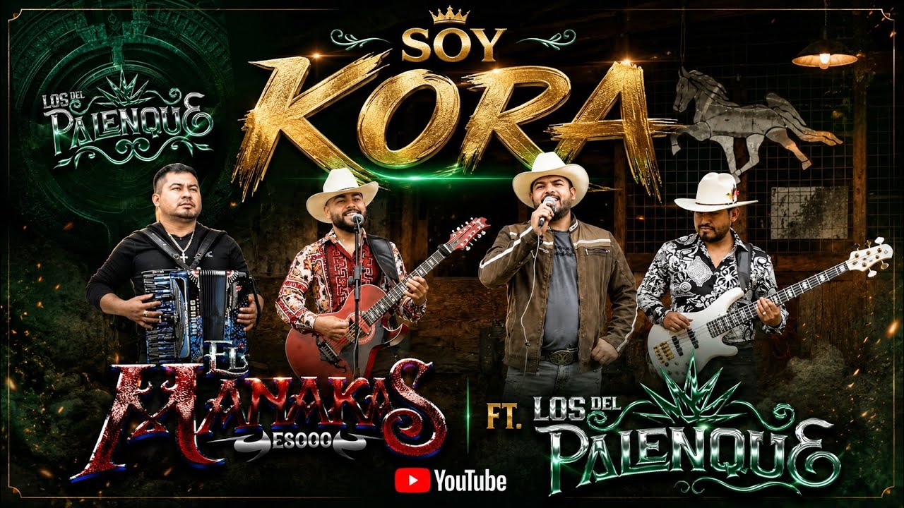 SOY KORA /  EL MANAKAS  FT.  LOS DEL PALENQUE  (2026)