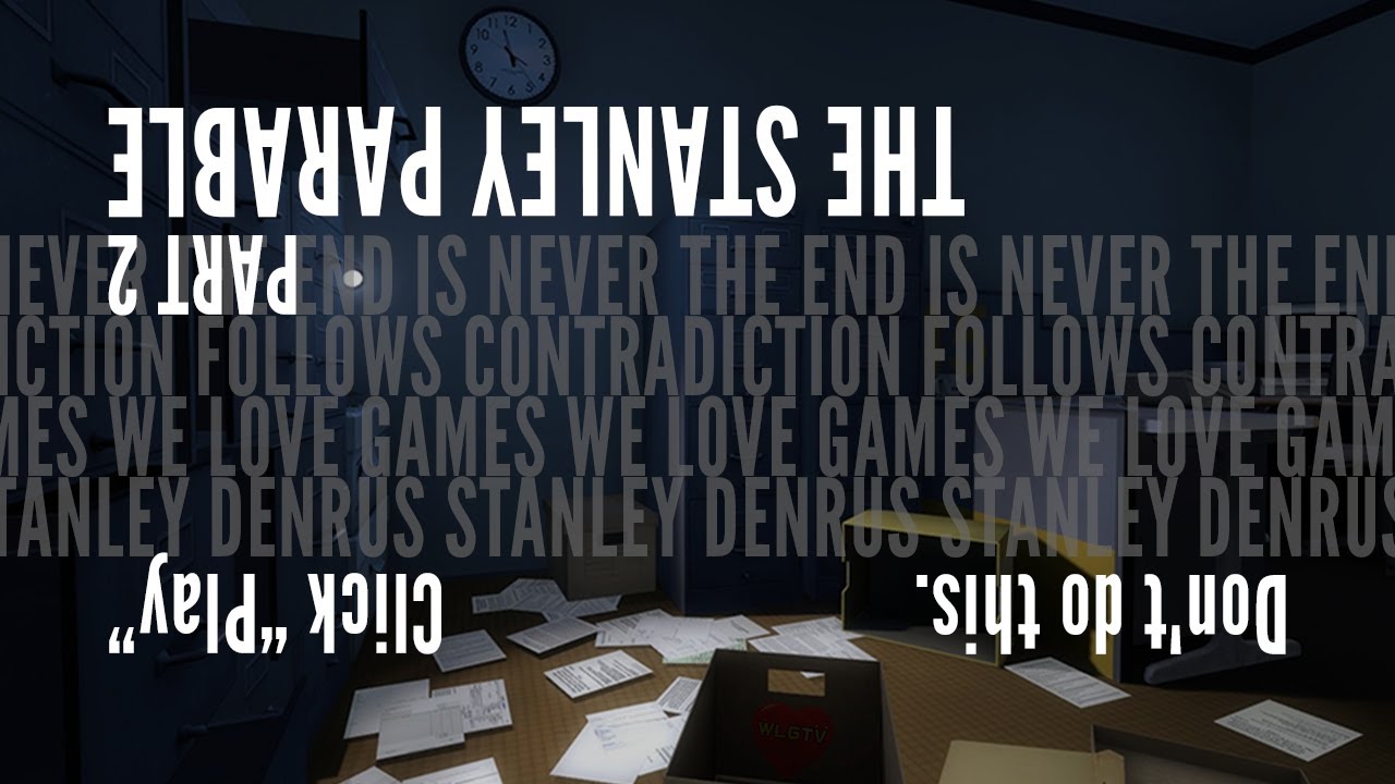 The Stanley Parable (2013). Часть 2. Поиск истории от WelovegamesTV / WLGTV!