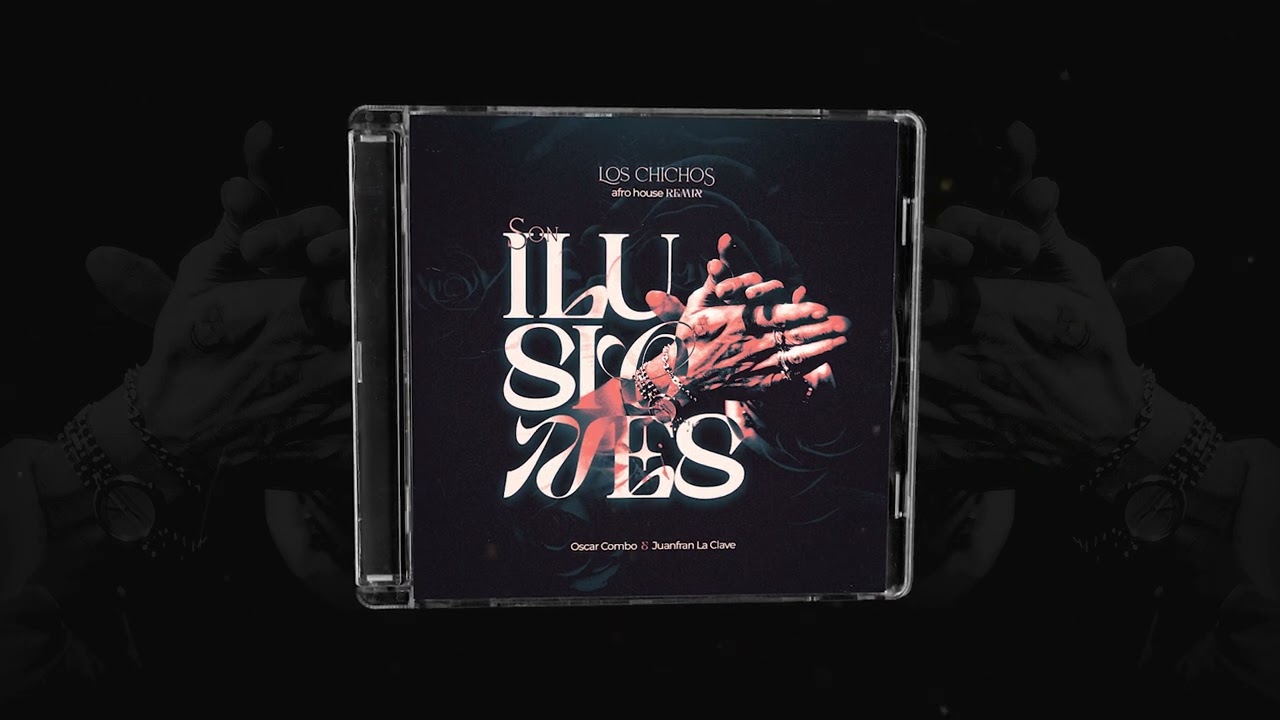 Son Ilusiones - Los Chichos Afro House Remix, Oscar Combo x Juanfran La Clave