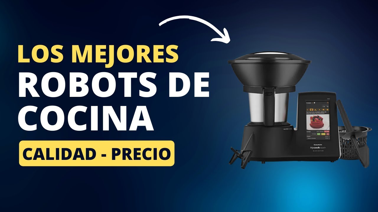 Mejores robots de cocina multifunci&oacute;n | Calidad Precio
