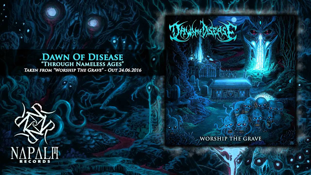 DAWN OF DISEASE - Through Nameless Ages (Audio) | Napalm Records