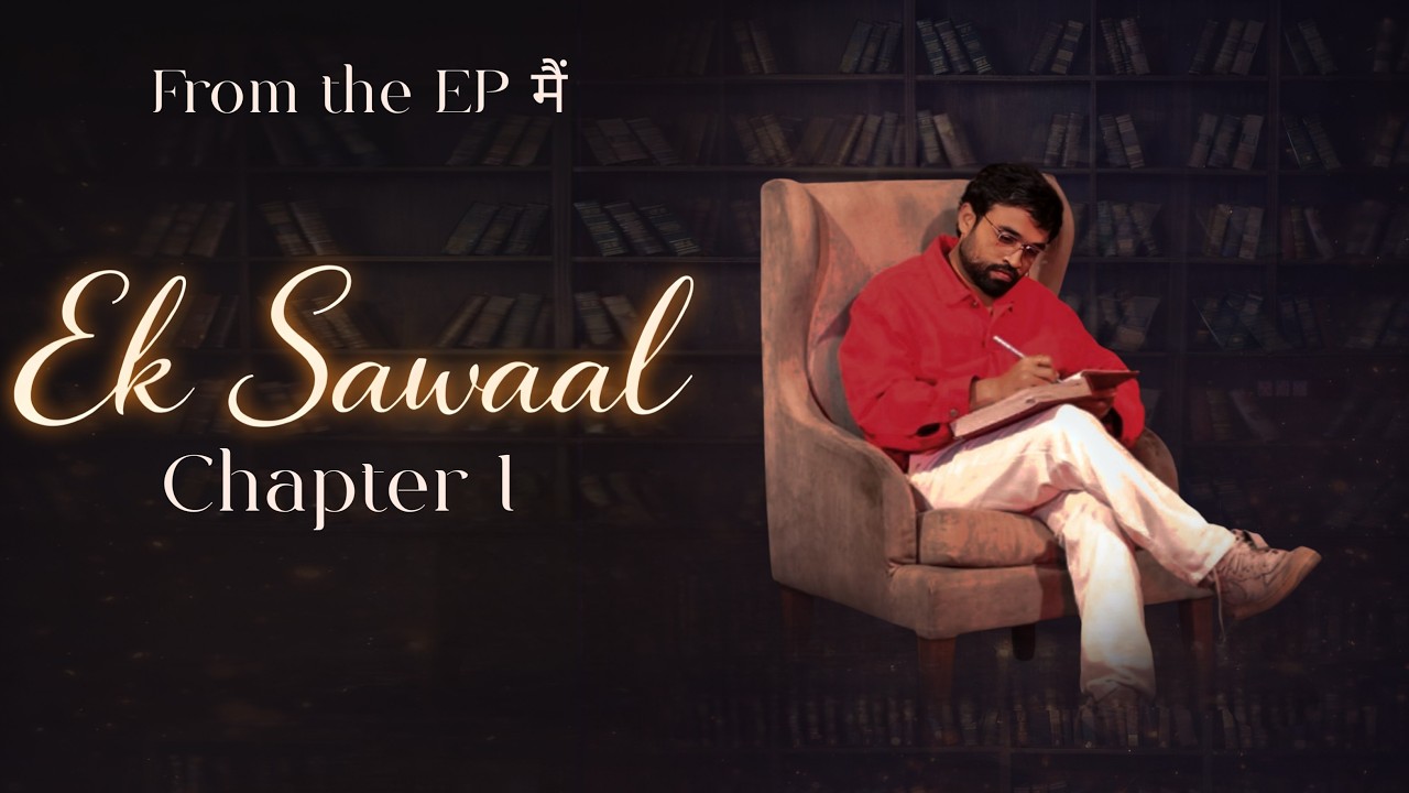Ek Sawaal | मैं - The EP | RAAHI | Official Music Video