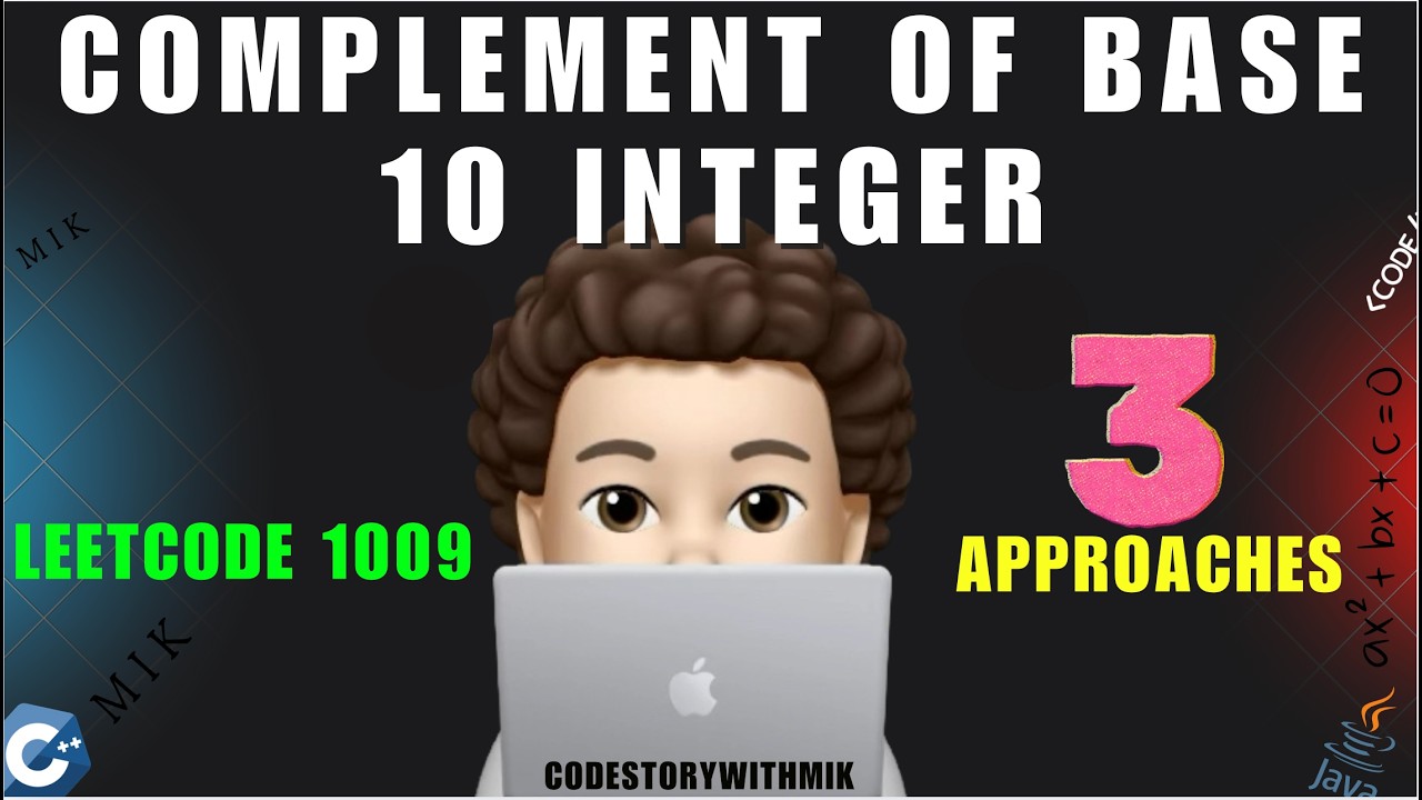 Complement of Base 10 Integer | 3 Detailed Approaches | Leetcode 1009 | codestorywithMIK