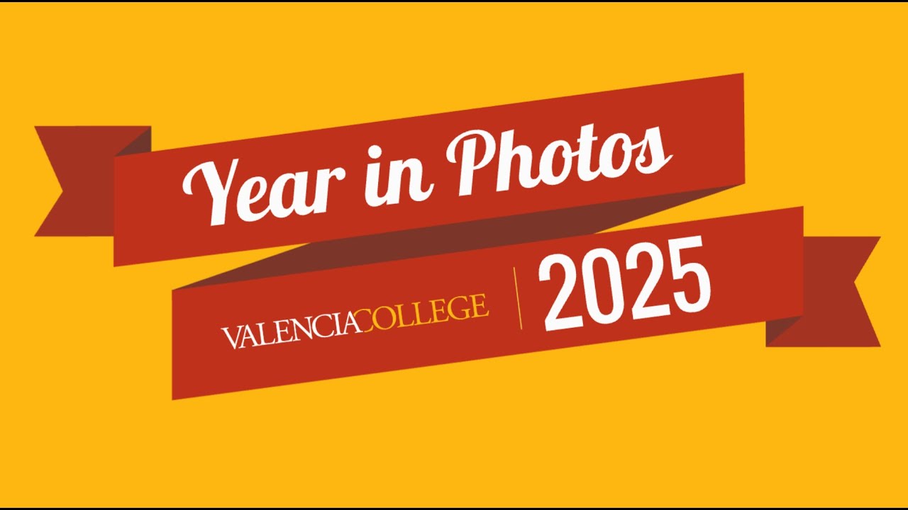 Valencia College Year in Photos 2025