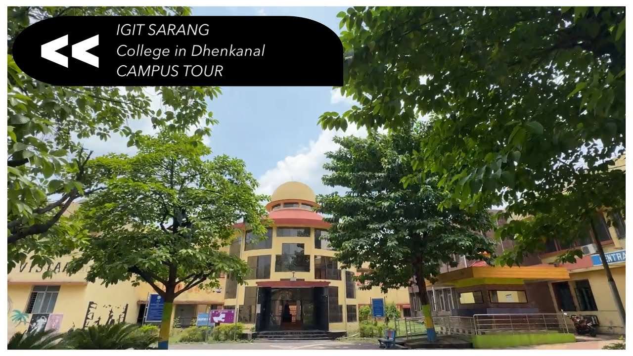 IGIT Sarang College Campus Tour | Explore One of Odisha’s Premier Engineering Colleges! 🏫🌳