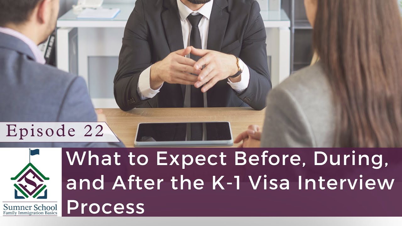 K-1 Visa Interview: What to Expect Before, During, and After Your Fiancé Visa Appointment