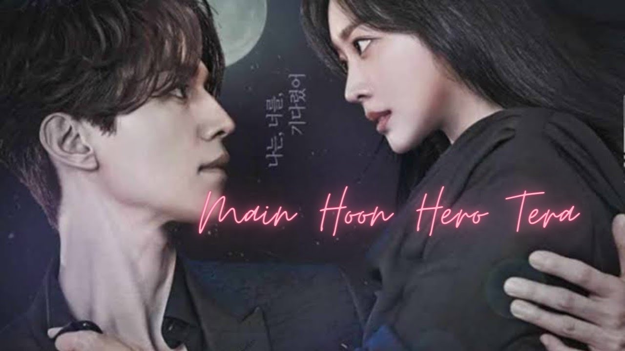 Main Hoon Hero Tera ft. Lee Dong Wook Oppa💞Tale of the nine tailed korean mix💞Hindi mix