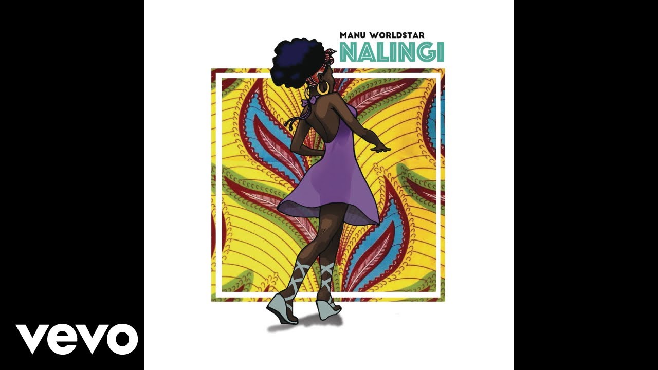 Manu WorldStar - NaLingi