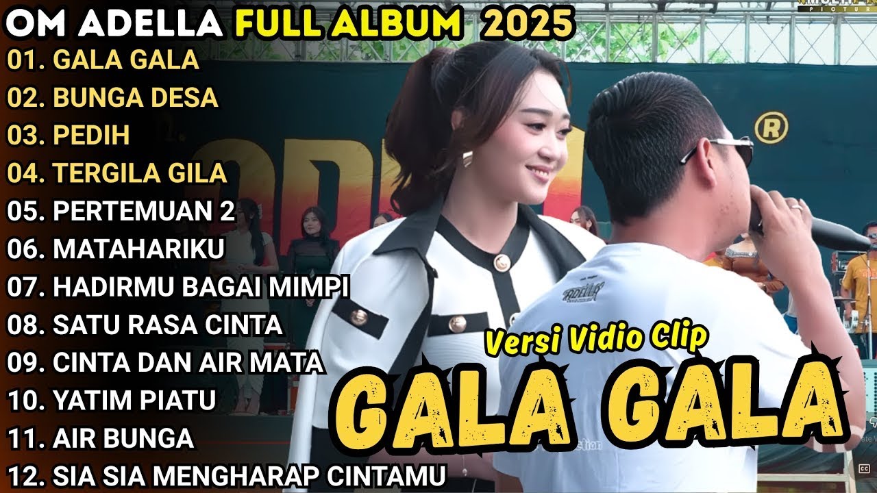 OM ADELLA FULL ALBUM DANGDUT POPULER TERBAIK 2025 || GALA GALA - BUNGA DESA - PEDIH