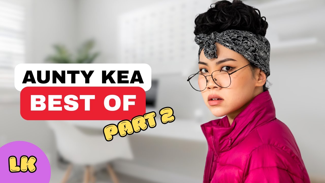 The VERY BEST of Aunty Kea | pt. 2