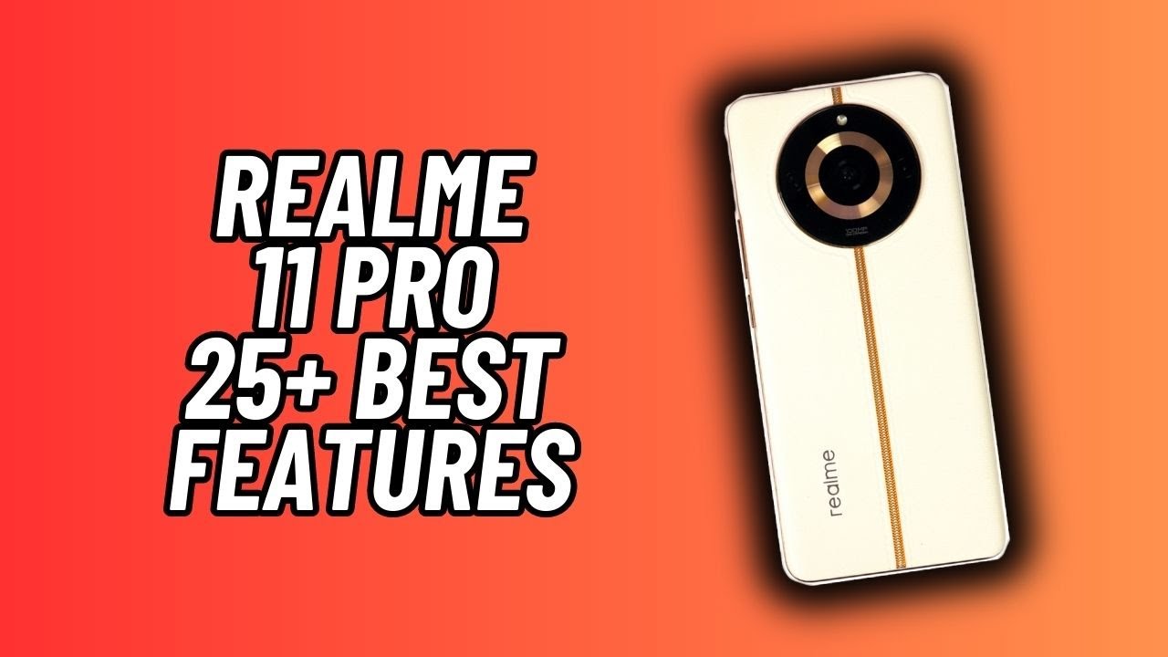 Realme 11 Pro 25+ Best Features You Should Know!