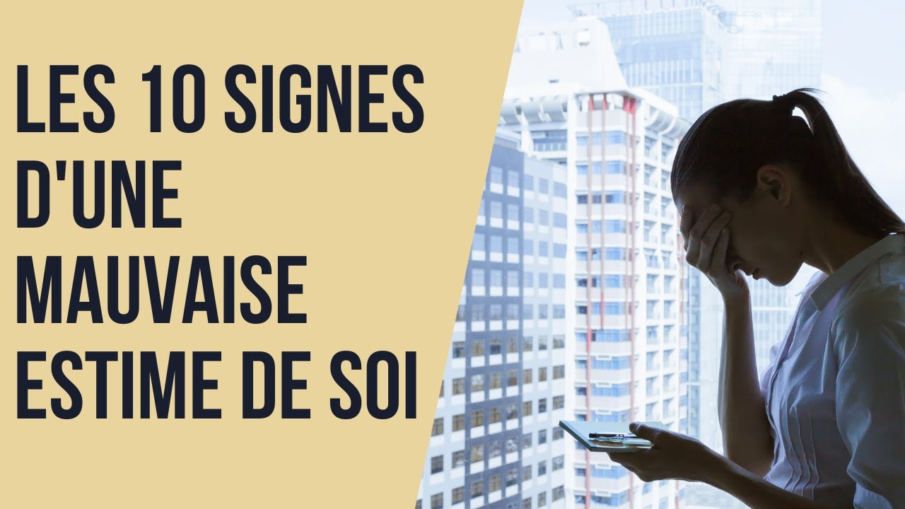 Les 10 signes d une mauvaise estime de soi