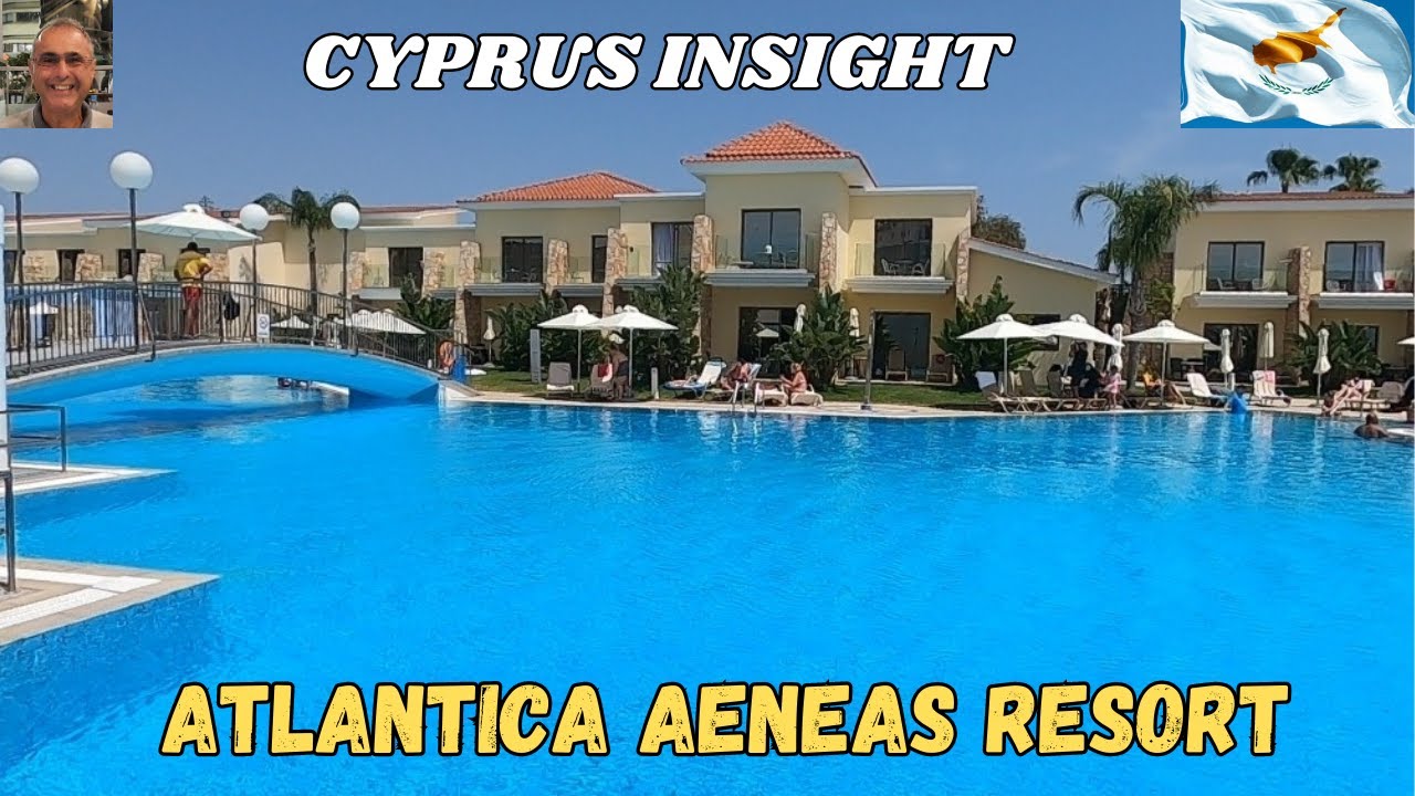 Atlantica Aeneas Resort, Ayia Napa Cyprus - A Tour Around.