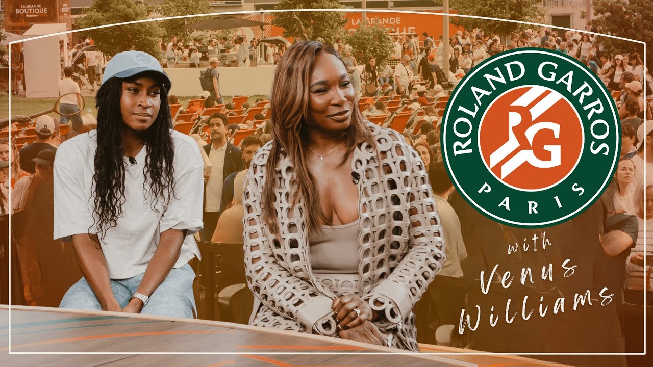 Roland Garros 2025: Behind the Scenes with Venus Williams