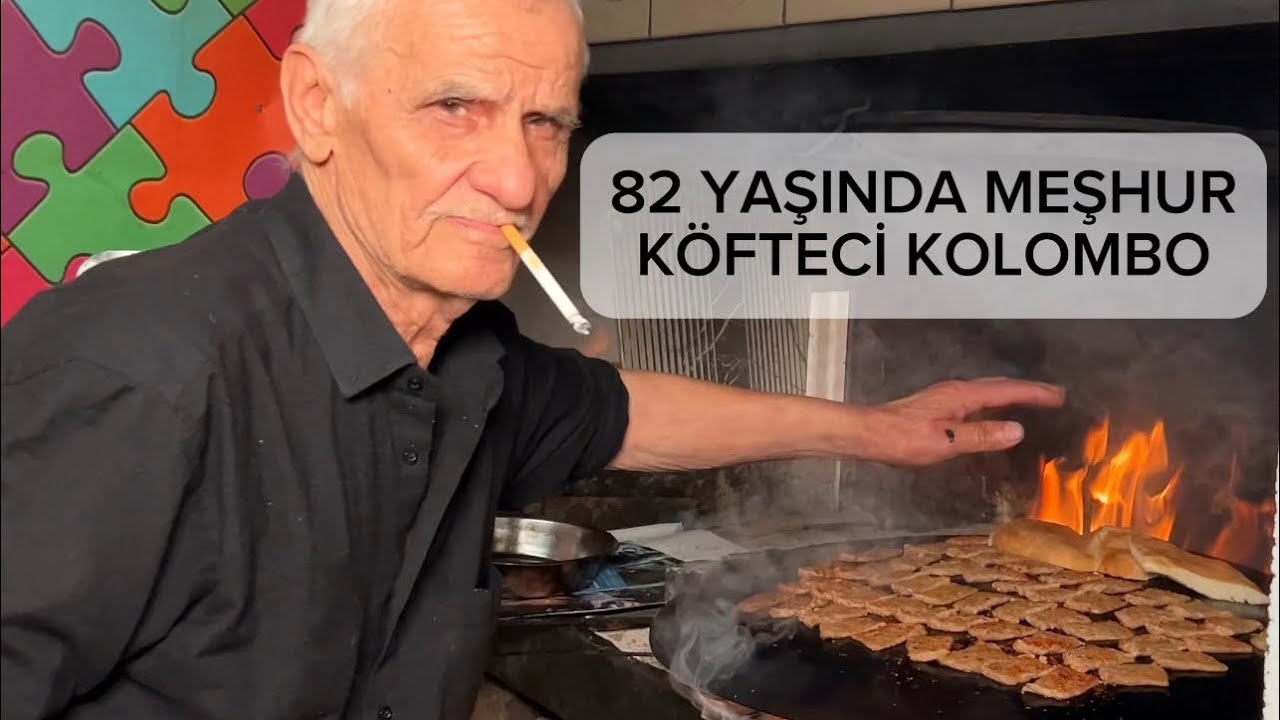 82 YAŞINDA MEŞHUR KÖFTECİ KOLOMBO