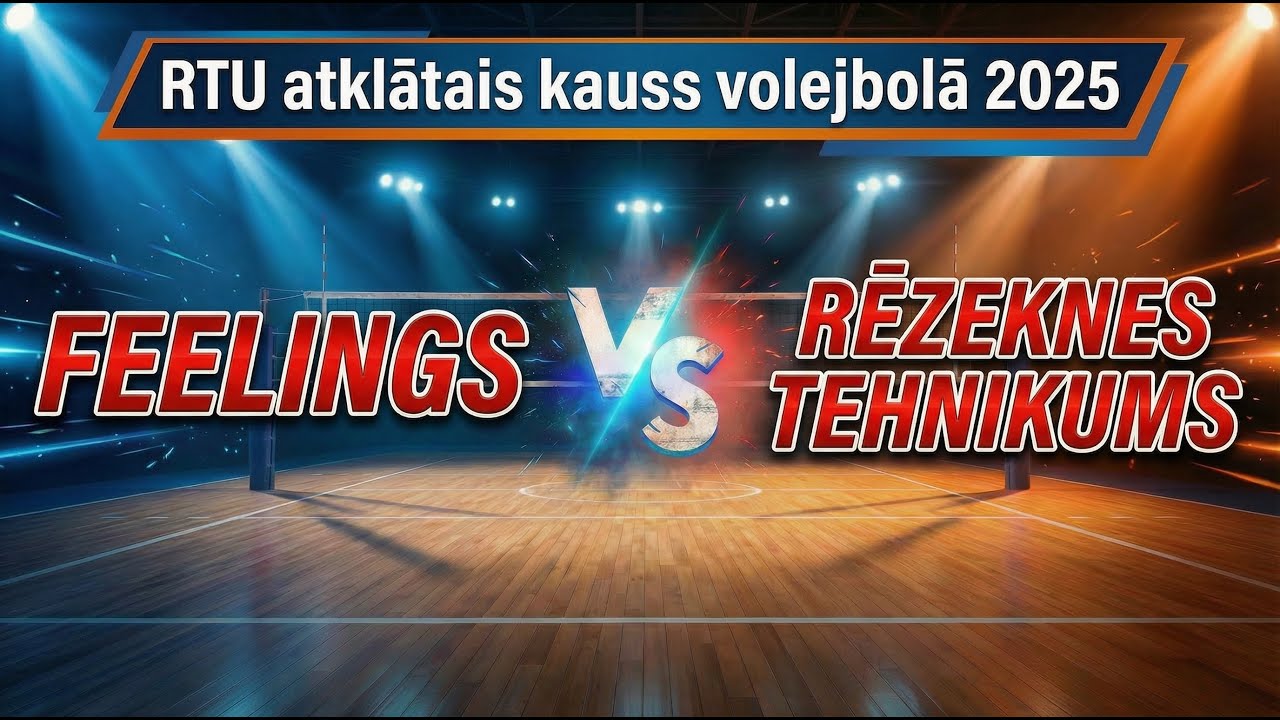 Feelings VS Rēzeknes Tehnikums - RTU atklātais kauss volejbolā 2025 - 1/2 fināls