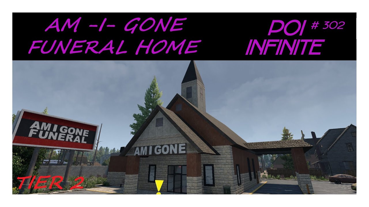 POI Infinite | EP # 302 Am-I-Gone Funeral Home | 7 Days to Die | Alpha 21