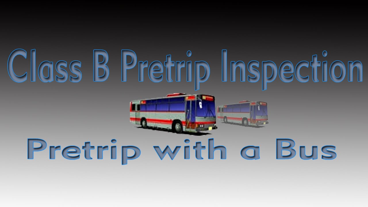 **Coach Bus Pre-trip - Class B with P Endorsement - Feat.Instructor J. Coleman