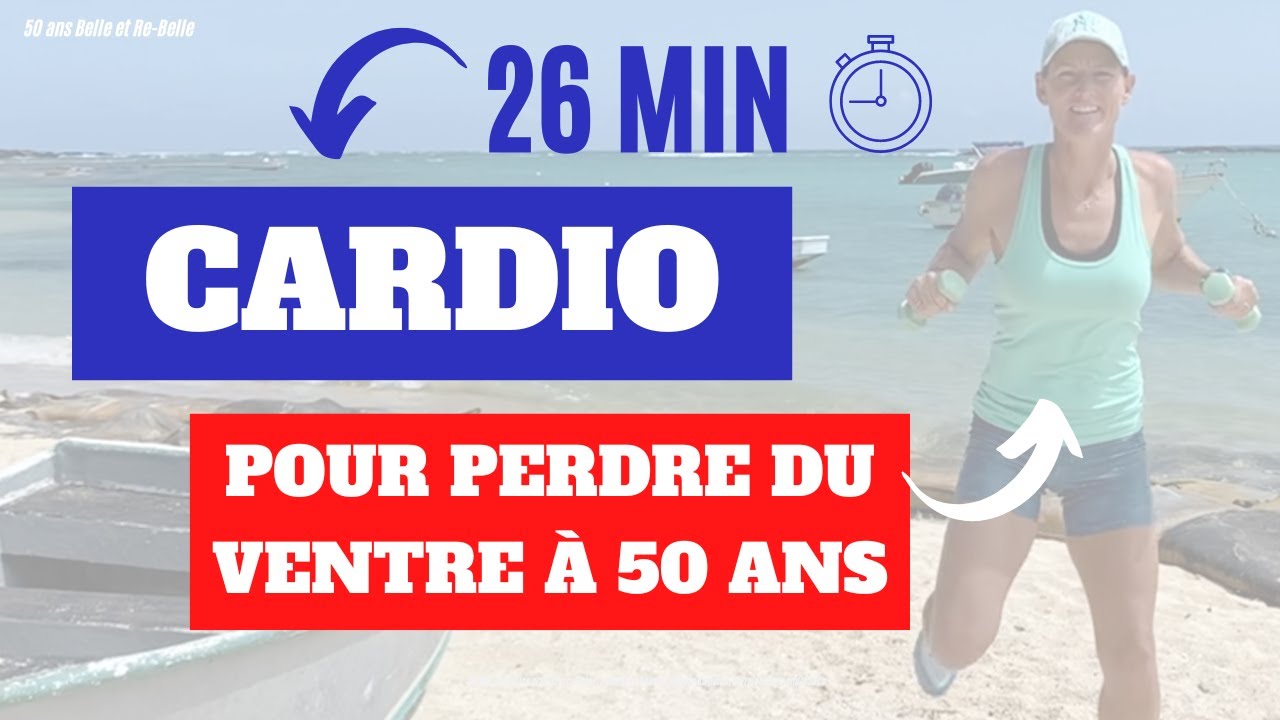 MON QUOTIDIEN CARDIO BRÛLE GRAISSE AVEC 50 ans Belle et Re Belle