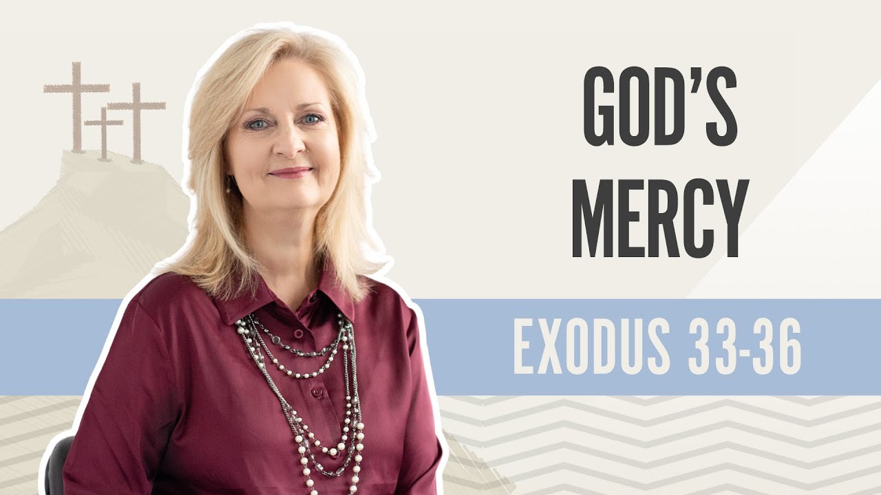 God's Mercy | Exodus 33-36