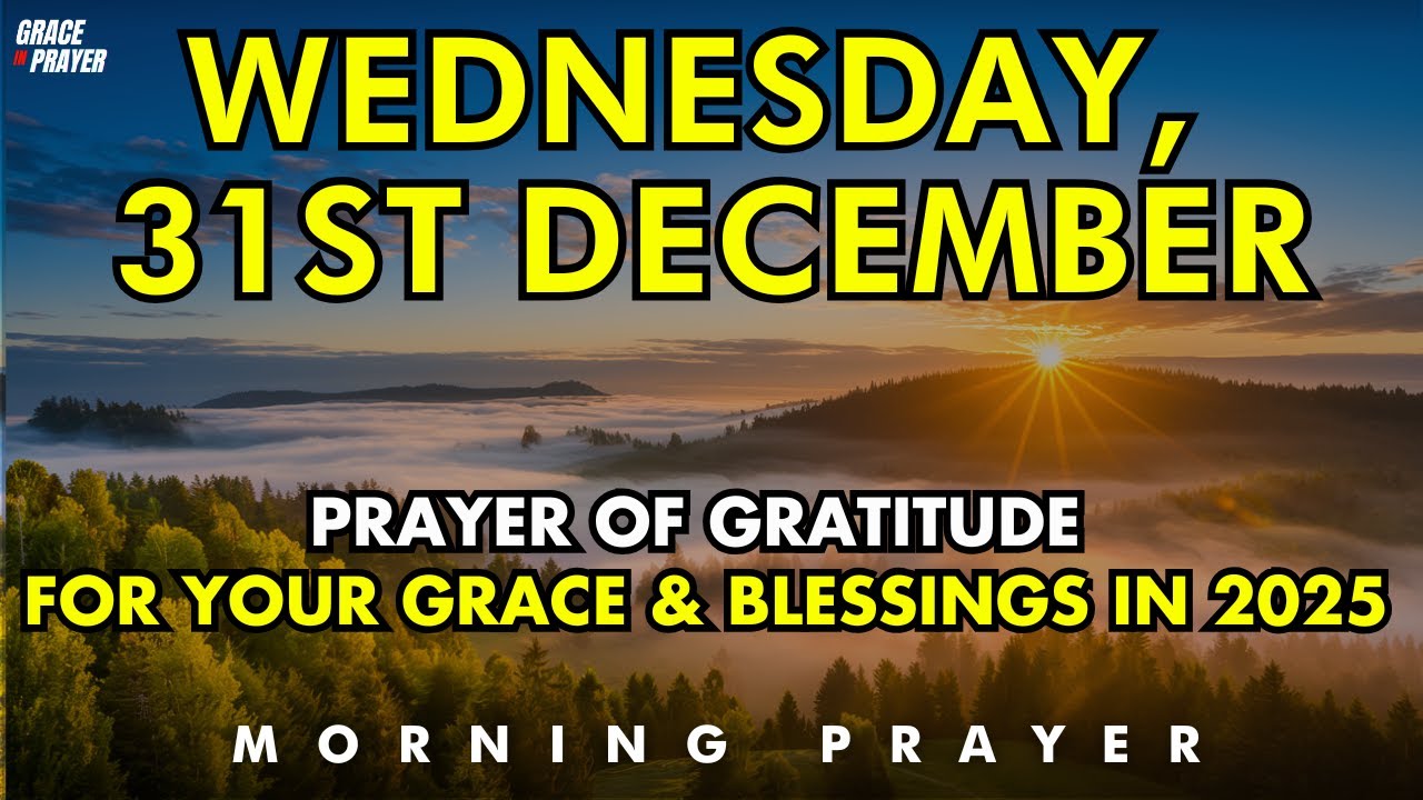 Thank You, God - A Year End Prayer of Gratitude for Your Grace & Blessings in 2025