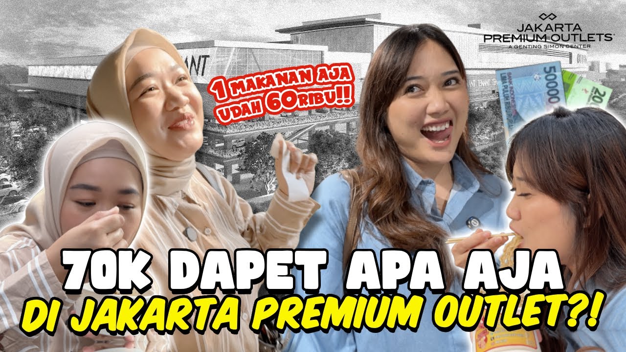 CHALLENGE 70 RIBU DAPET APA DI JAKARTA PREMIUM OUTLET!! SATU MAKANAN 60RIBU😭😭😭