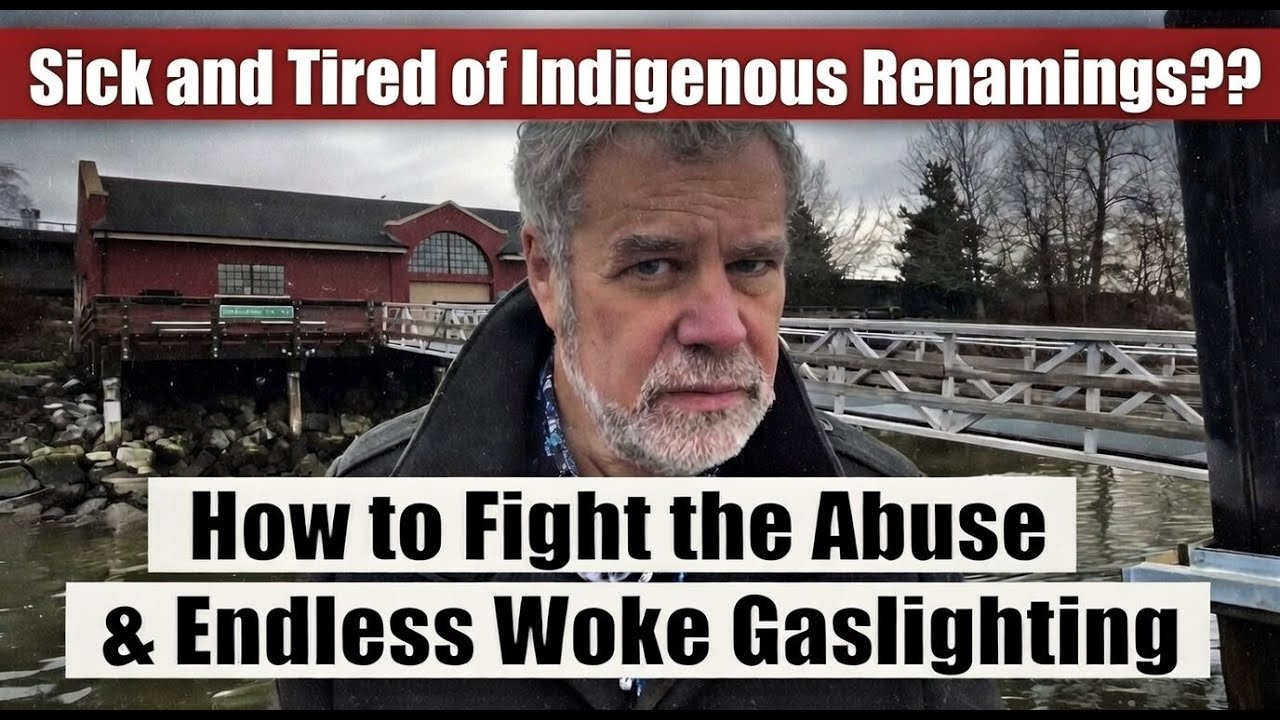 Sick & Tired of Indigenous Renamings? How to Fight the Abuse & Endless Woke Gaslighting