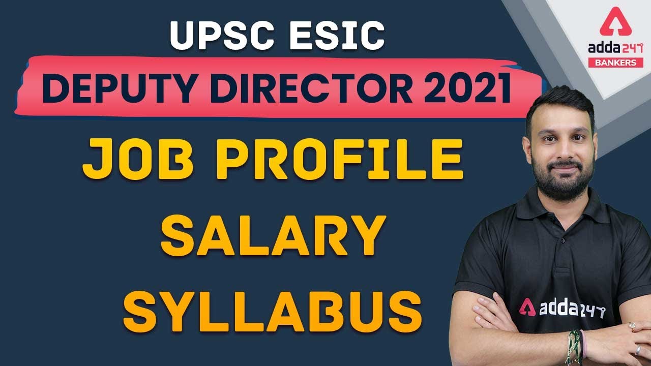 UPSC ESIC Deputy Director 2021JOB Profile Salary Syllabus