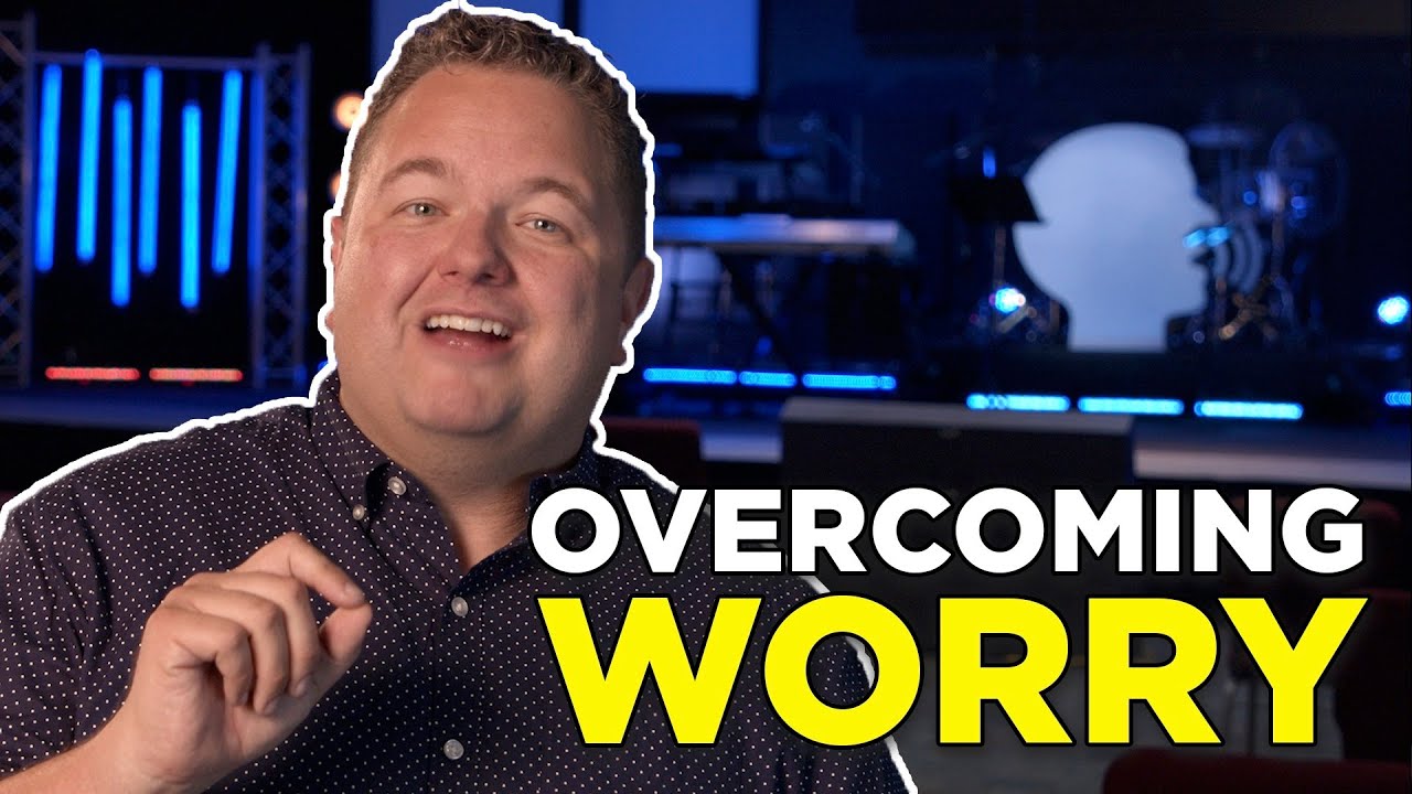 Overcoming Worry