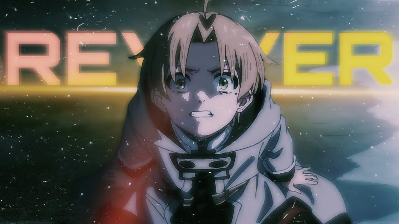Mushoku Tensei「AMV」-  Reviver