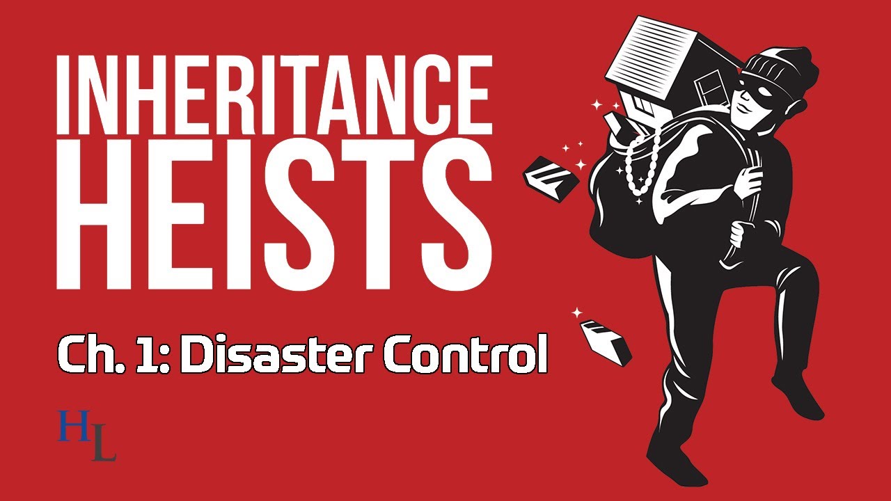 Inheritance Heists Ch. 1: Smart Tips for Disaster Control