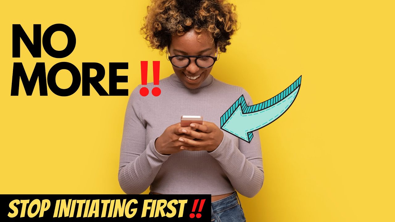 STOP TEXTING THEM FIRST... 🛑📱