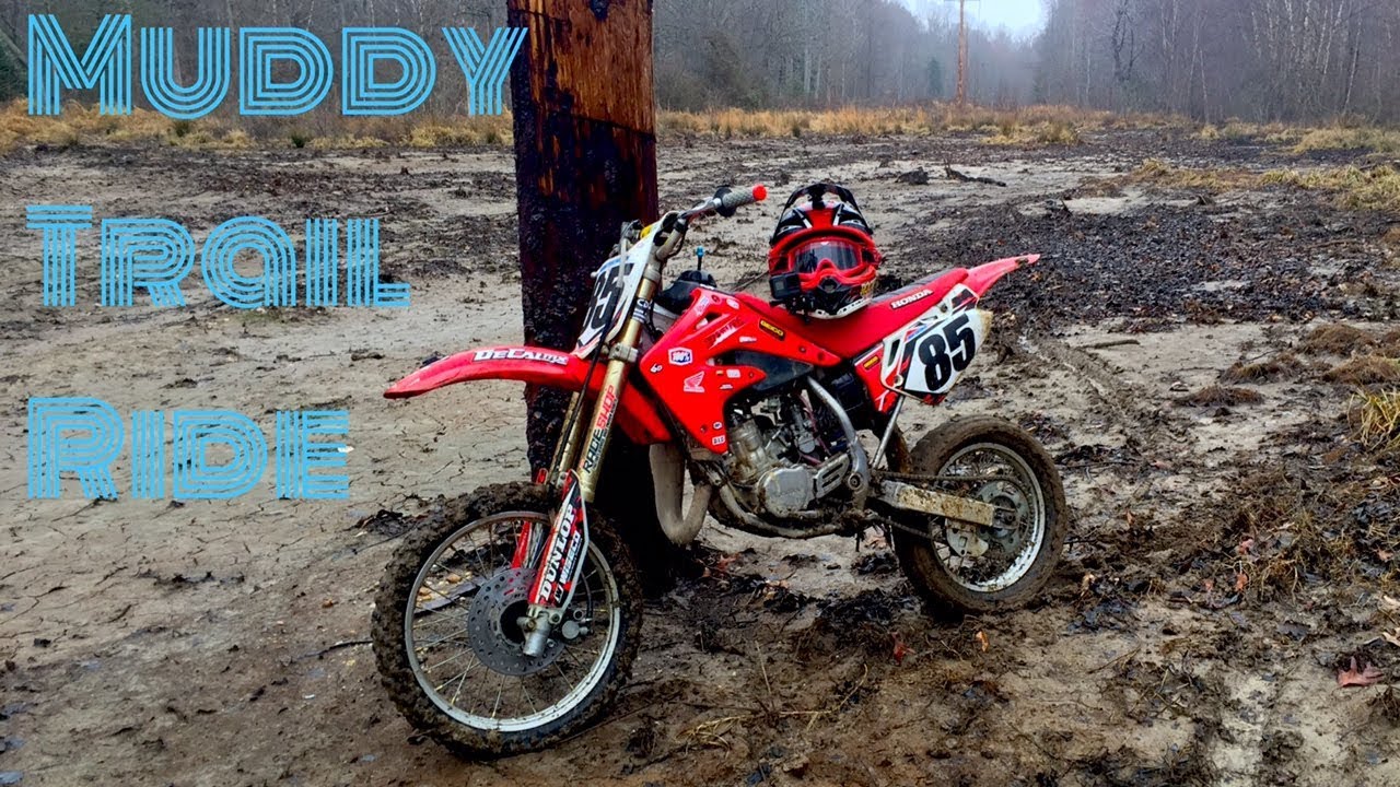 CR85 Trail Ride MUDDY