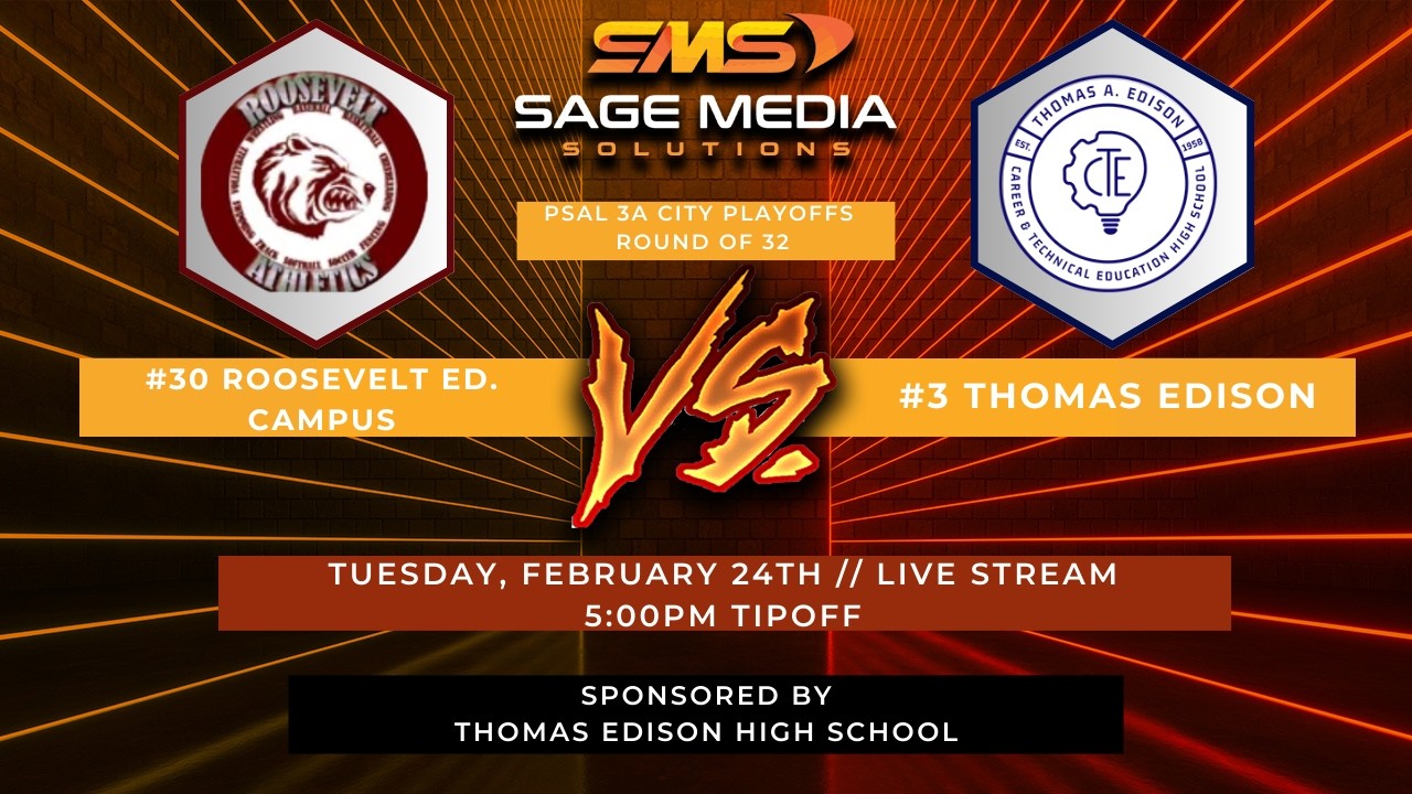 PSAL 3A City Playoffs Round of 32 | #3 Thomas Edison vs #30 Roosevelt Ed. Campus | 2/24/2026