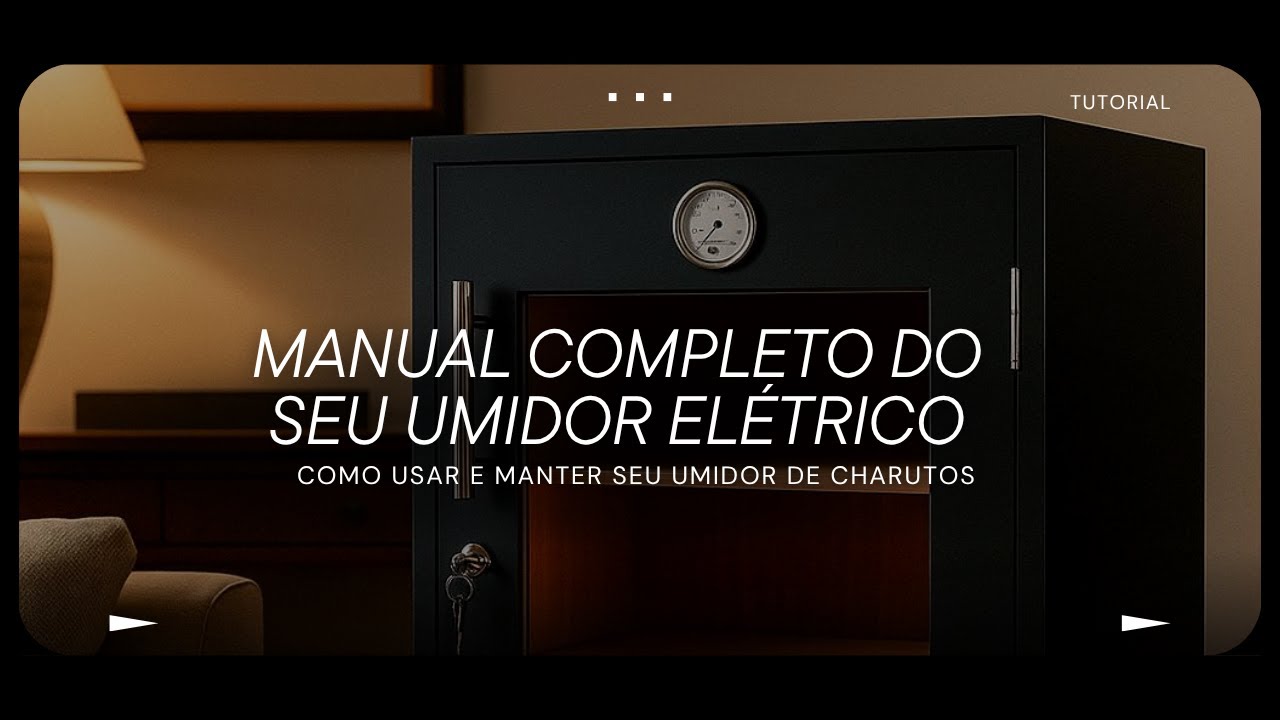 Manual completo do seu Umidor El&eacute;trico: Como Usar e Manter Seu Umidor de Charutos