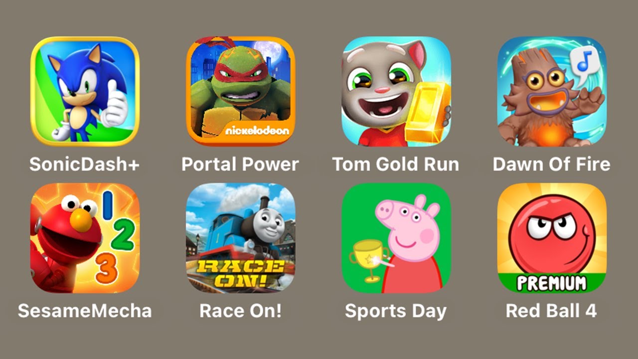 Sonic Dash+,TMNT Portal Power,Tom Gold Run,My Singing Monsters: Dawn of Fire,Peppa Pig Sports Day