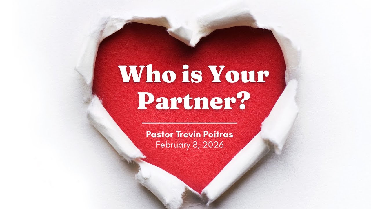 Sunday Morning Service / Who is your Partner / Pastor Trevin Poitras / February 08, 2026