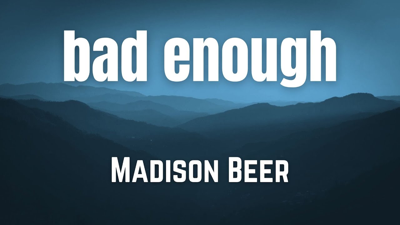 bad enough || Madison Beer || KARAOKE