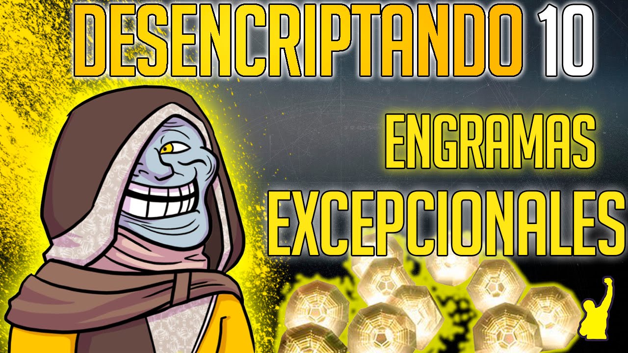 Destiny - Desencriptando 10 Engramas Excepcionales #11 + No Rocky Nooo!!!!