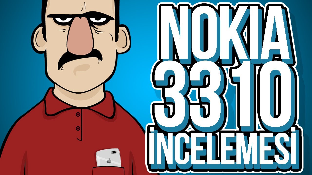 Nokia 3310 incelemesi - Teknolojiye Atarlanan Adam