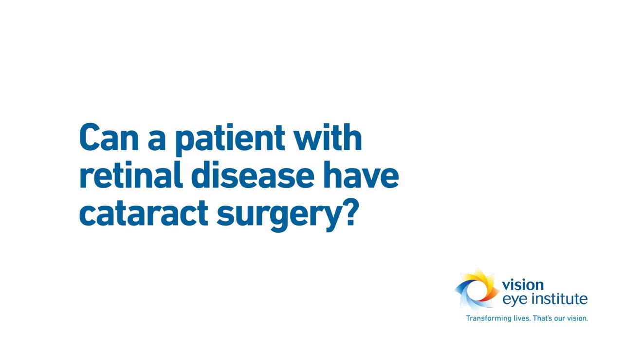 Cataract Surgery with Retinal Disease: What Changes?