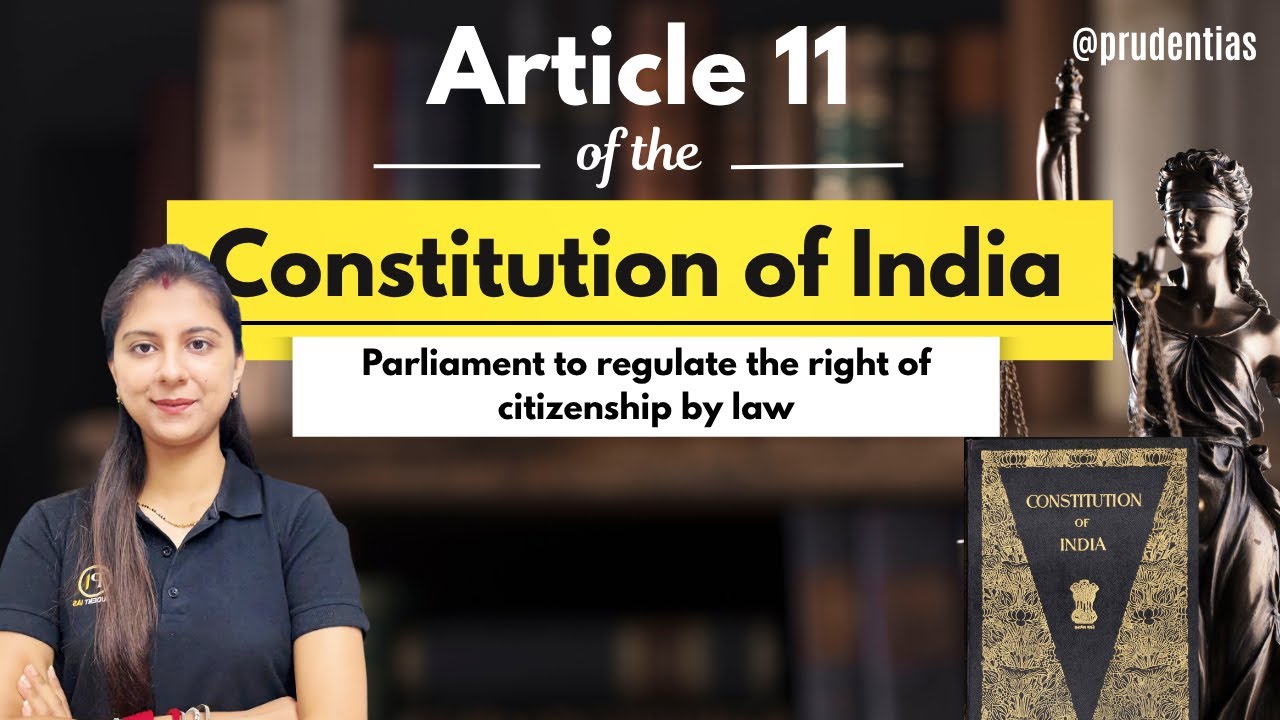 Article 11 of the Indian Constitution | Power of Parliament to Regulate Citizenship | Indian Polity