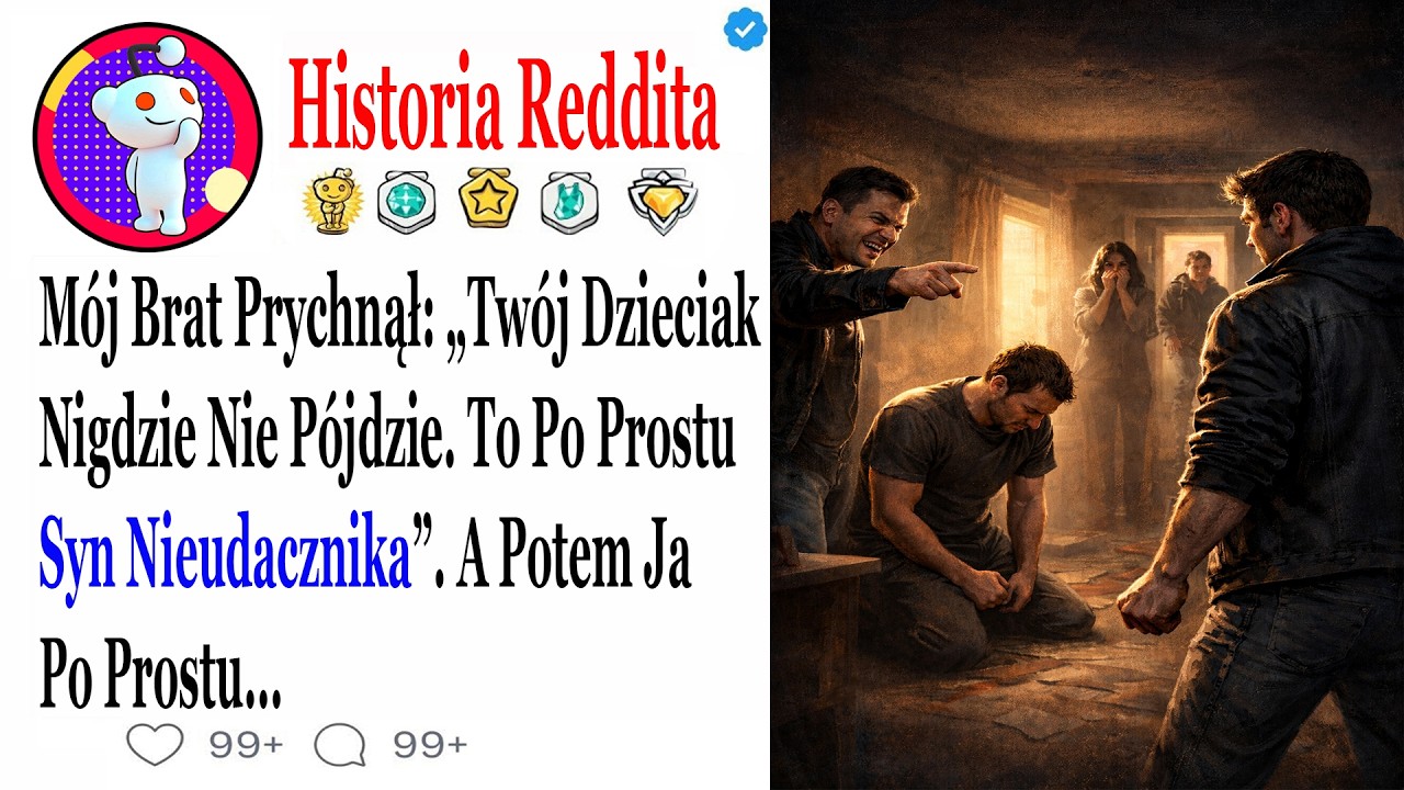 Mój Brat Prychnął: „Twój Dzieciak Nigdzie Nie Pójdzie. To Po Prostu Syn Nieudacznika”. A Potem Ja...