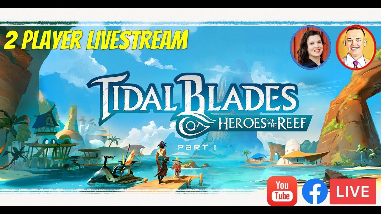 Spotlight Game Night LIVE - Tidal Blades: Heroes of the Reef